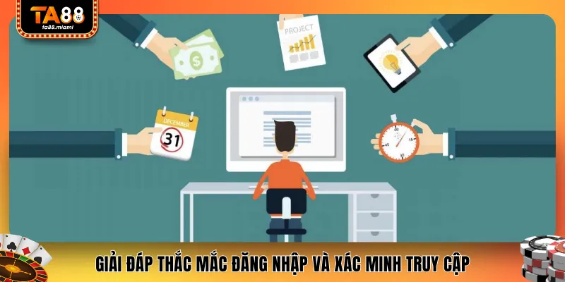 Giải đáp thắc mắc đăng nhập và xác minh truy cập