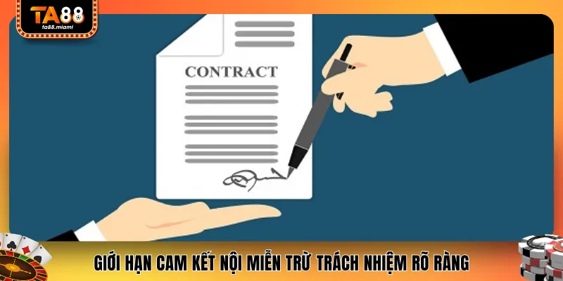 Giới hạn cam kết nội miễn trừ trách nhiệm rõ ràng