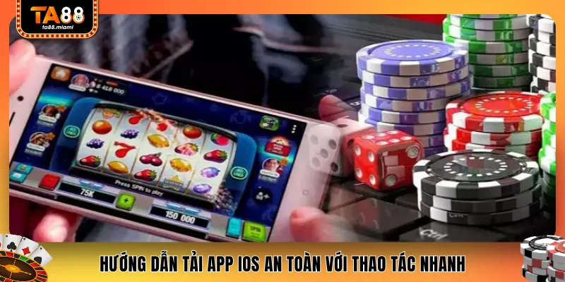 Hướng dẫn tải app iOS an toàn với thao tác nhanh